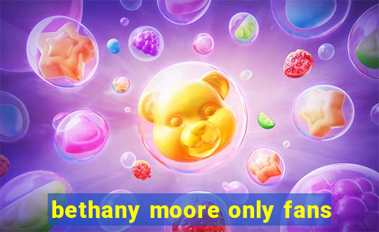 bethany moore only fans